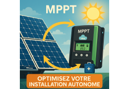Hoe bepaal je de juiste capaciteit van je MPPT-regelaar voor een optimale autonome zonne-installatie?